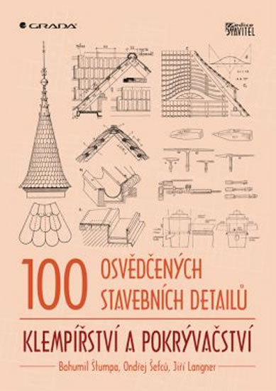 100 osvědčených stavebních detailů – klempířství a pokrývačství - Štumpa Bohumil