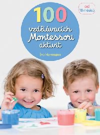 100 vzdělávacích Montessori aktivit pro děti od 18 měsíců - Herrmann Éve
