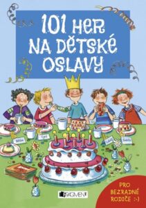 101 her na dětské oslavy - Anna Bernhard