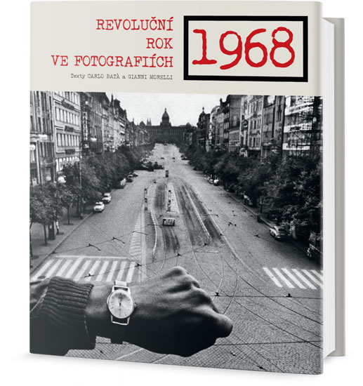 1968 - Revoluční rok ve fotografiích - Bata Carlo