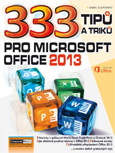 333 tipů a triků pro MS Office 2013 - Klatovský Karel Ing. - A5