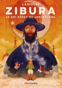 40 dní pěšky do Jeruzaléma - Ladislav Zibura - 15x21 cm