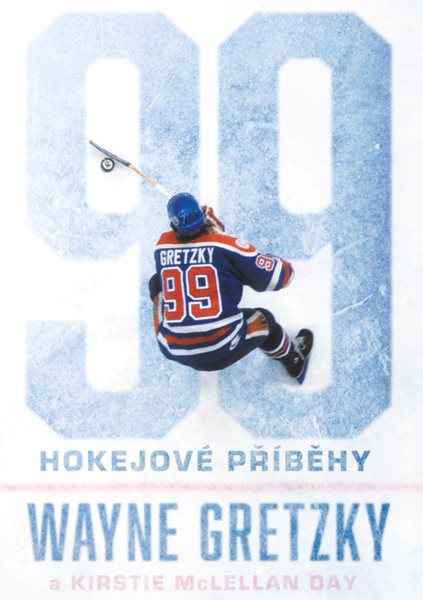 99: Hokejové příběhy - Wayne Gretzky - 17x23 cm