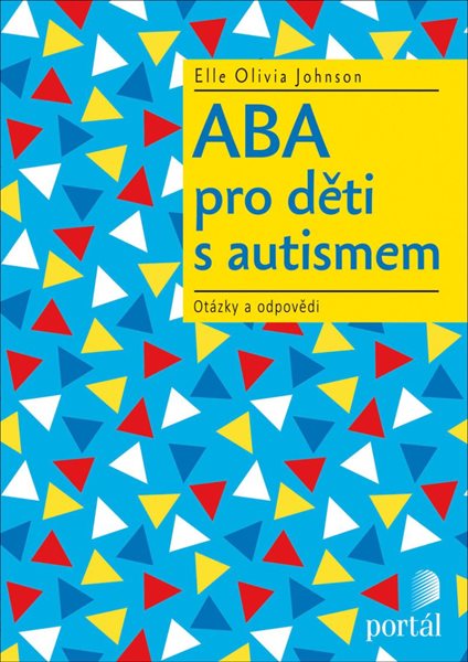 ABA pro děti s autismem - Otázky a odpovědi - Johnson Elle Olivia