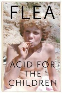 Acid For The Children - The autobiography of Flea