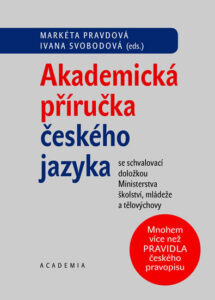 Akademická příručka českého jazyka - Markéta Pravdová