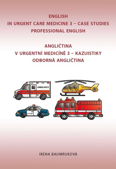 Angličtina v urgentní medicíně 3 / English in Urgent Care Medicine 3 - Baumruková Irena