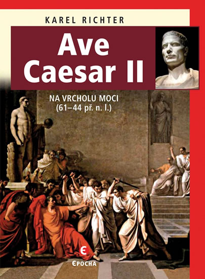 Ave Caesar II - Na vrcholu moci (61–44 př. n. l.) - Richter Karel - 15