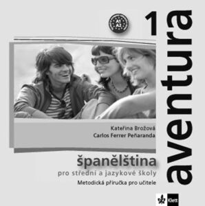 Aventura 1 - Španělština pro SŠ a JŠ - Metodická příručka - CD - Brožová Kateřina