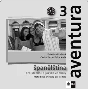 Aventura 3 - Španělština pro SŠ a JŠ - Metodická příručka - CD - Brožová Kateřina