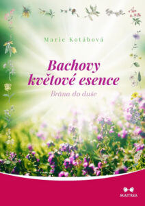 Bachovy květové esence - Brána do duše - Kotábová Marie