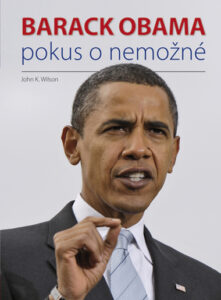 Barack Obama - Pokus o nemožné - John K. Wilson