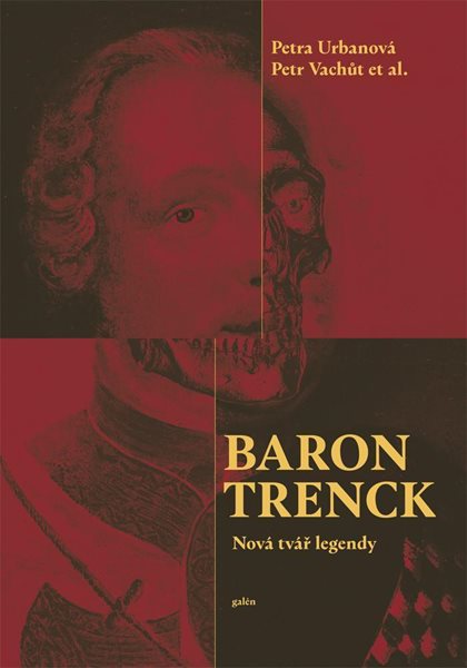 Baron Trenck - Nová tvář legendy - Urbanová Petra
