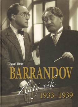 Barrandov II Zlatý věk 1933-1939 - Pavel Jiras - 25x35