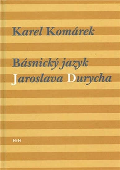 Básnický jazyk Jaroslava Durycha - Komárek Karel - 15