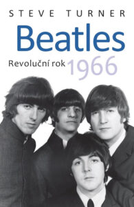 Beatles - Revoluční rok 1966 - Turner Steve