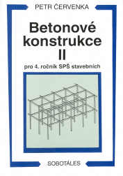 Betonové konstrukce II. pro 4.r.SPŠ stavebních - Červenka Petr - A5