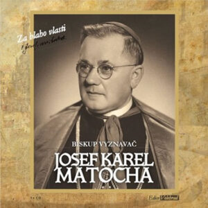 Biskup vyznavač - CD (Čte Hana Maciuchová) - Matocha Josef Karel