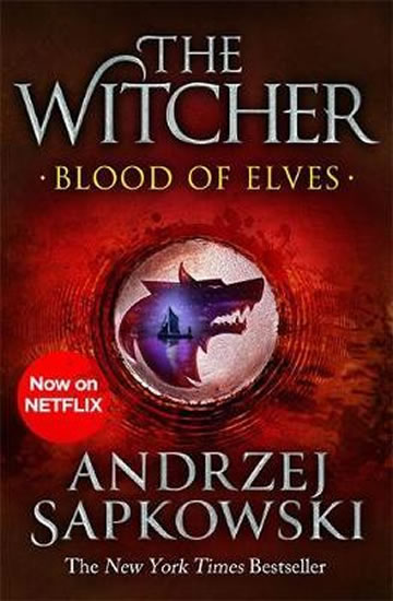 Blood of Elves : Witcher 1 - Now a major Netflix show - Sapkowski Andrzej