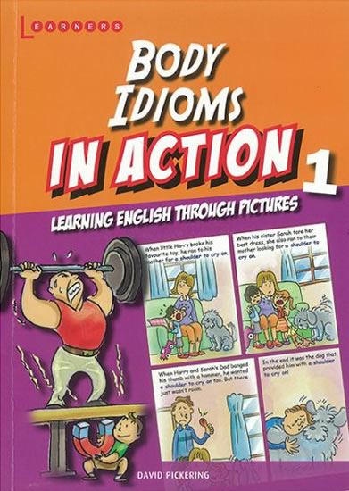 Body idioms in Action 1: Learning English through pictures - Pickering David
