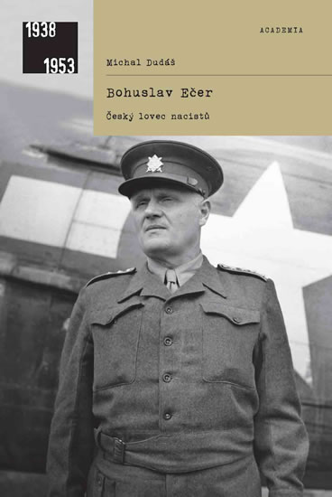 Bohuslav Ečer - Český lovec nacistů - Dudáš Michal