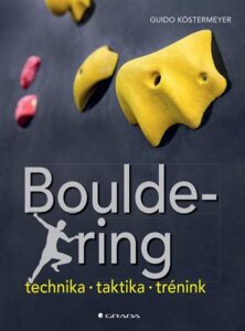 Bouldering - Technika * taktika * trénink - Köstermeyer Guido