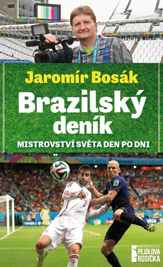 Brazilský deník - Mistrovství světa den po dni - Bosák Jaromír - 13x21