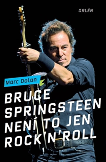 Bruce Springsteen - Není to jen rock´n´roll - Dolan Marc