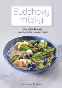 Buddhovy Misky - Tradiční jídla v novém pojetí - Enders Kateřina