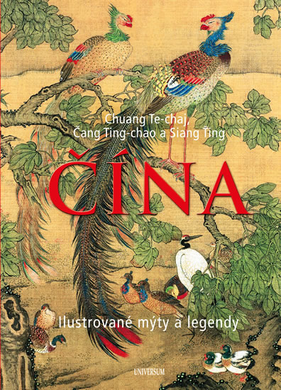 ČÍNA – Ilustrované mýty a legendy - Te-chaj Chuang