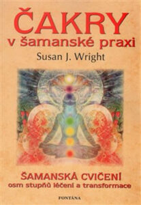 Čakry v šamanské praxi - Wright Susan J.