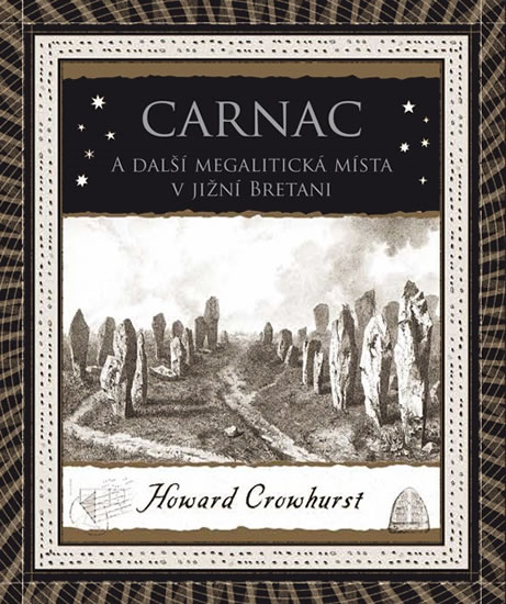 Carnac - A další megalitická místa v jižní Bretani - Crowhurst Howard