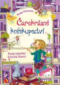 Čarokrásné knihkupectví: Podivuhodný křeček Harry - Frixeová Katja