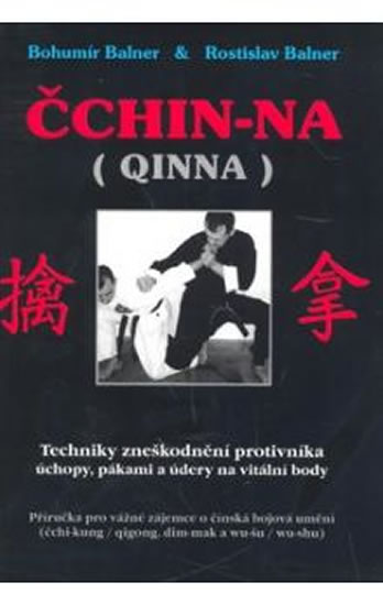 Čchin-na / QINNA - Techniky zneškodnění - Balner Bohumír