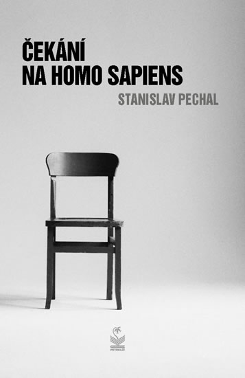 Čekání na Homo Sapiens - Pechal Stanislav