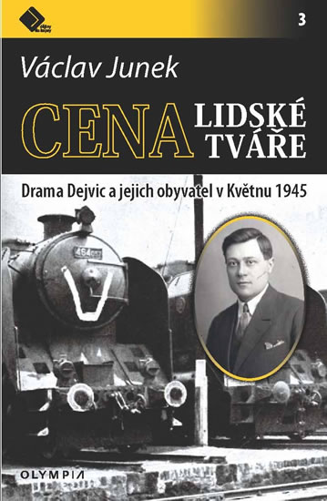 Cena lidské tváře - Drama Dejvic a jejich obyvatel v Květnu 1945 - Junek Václav