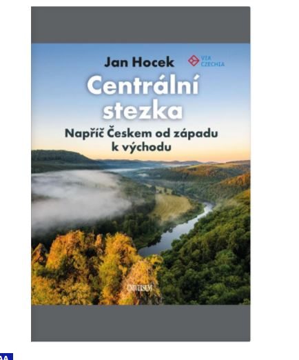 Centrální stezka – Napříč Českem od západu k východu - Hocek Jan - 23x27 cm