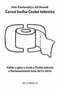Černá kniha České televize - Výběr z glos a úvah o České televizi z Parlamentních listů 2012-2016 - Žantovský Petr