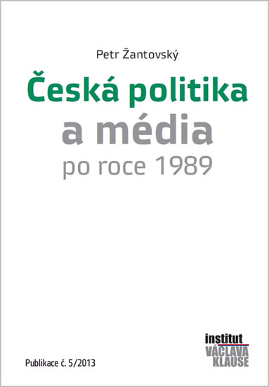 Česká politika a média po roce 1989 - Žantovský Petr - 14