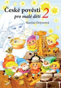 České pověsti pro malé děti 2 - Martina Drijverová - 17x24 cm