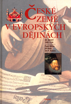 České země v evropských dějinách II /1492-1756/ - Bělina P.