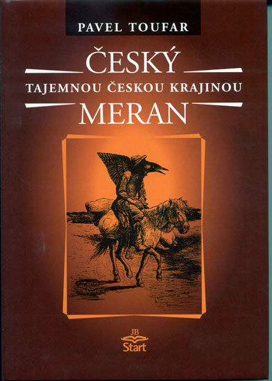 Český Meran - Tajemnou českou krajinou - 2. vydání - Toufar Pavel - 15x21