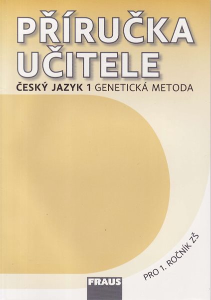 Český jazyk 1 - genetická metoda - příručka učitele - Černá K.