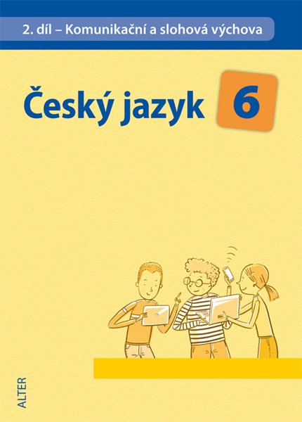 Český jazyk 6.r. 2.díl - Komunikační a slohová výchova - Hrdličková H.