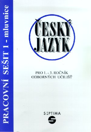 Český jazyk pro 1. - 3. r. OU - Pracovní sešit 1 /mluvnice - Štěrbová