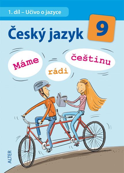 Český jazyk pro 9. ročník ZŠ 1. díl ( učivo o jazyce) - Máme rádi češtinu - Bradáčopvá L.