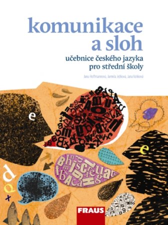 Český jazyk pro střední školy - Komunikace a sloh - Hoffmanová J.