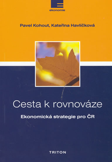Cesta k rovnováze - Ekonomická strategie pro ČR - Kohout Pavel - 14x19