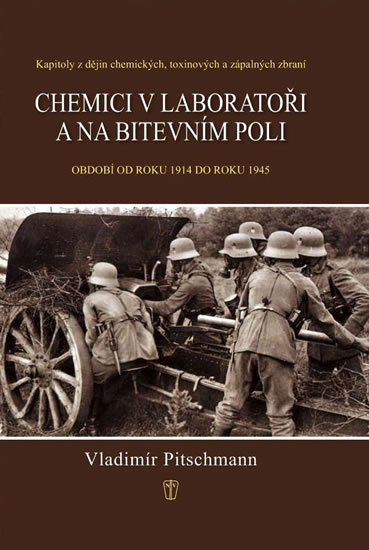 Chemici v laboratoři a na bitevním poli - Kapitoly z dějin chemických