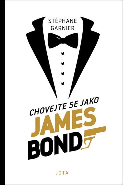 Chovejte se jako James Bond - Garnier Stéphane
